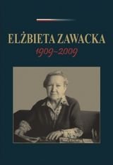 Elżbieta Zawacka 1909-2009 Opracowanie zbiorowe