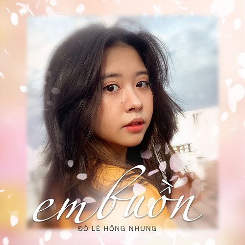 Em Buồn Do Le Hong Nhung