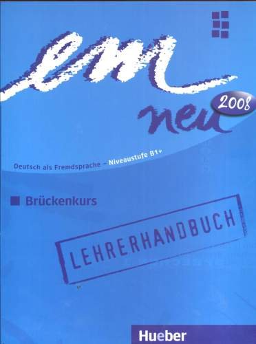 Em Neu 2008 Bruckenkurs Lehrerhandbuch Opracowanie zbiorowe