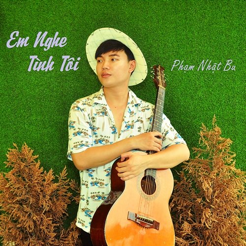 Em Nghe Tình Tôi Phạm Nhật Bu