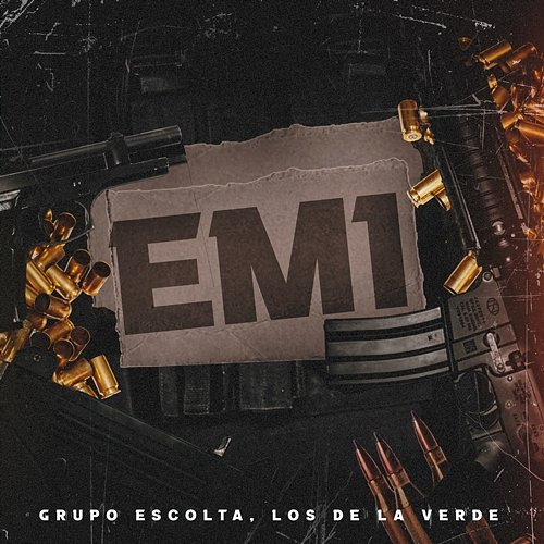 EM1 Grupo Escolta, Los De La Verde