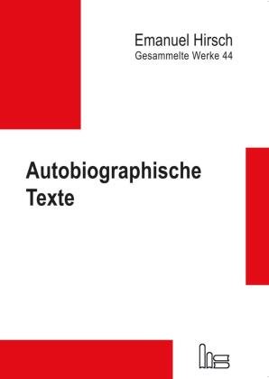 Emanuel Hirsch - Gesammelte Werke / Autobiographische Texte Spenner