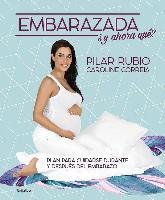 Embarazada ¿y Ahora Que? / Pregnant! Now What? Rubio Pilar, Correia Caroline
