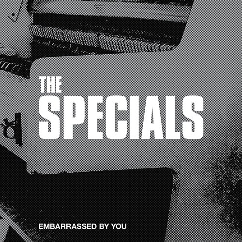 Embarrassed By You The Specials
