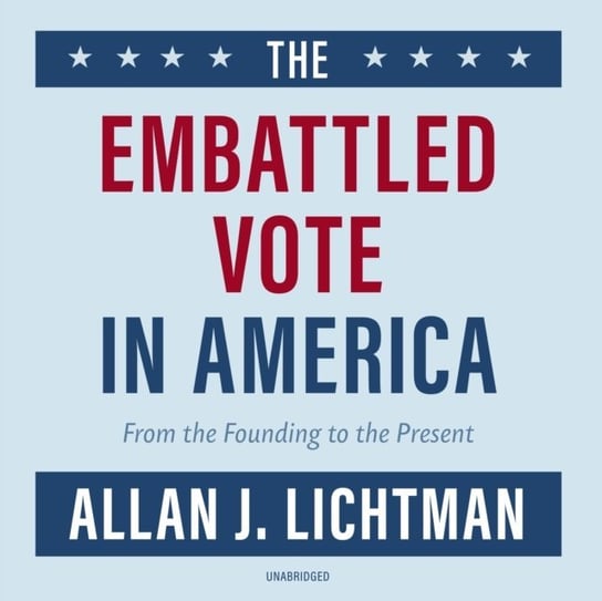 Embattled Vote in America Lichtman Allan J.