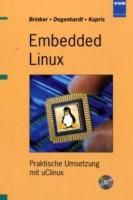 Embedded Linux Brinker Thomas, Degenhardt Heiko, Kupris Gerald