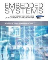 Embedded Systems, an Introduction Using the Renesas Rx62n Microcontroller Conrad James M., Dean Alexander G.