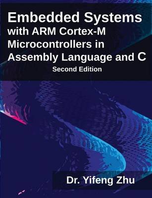 Embedded Systems with Arm Cortex-M Microcontrollers in Assembly Language and C Zhu Yifeng