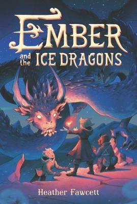 Ember and the Ice Dragons Fawcett Heather