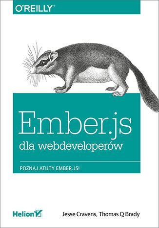 Ember.js dla webdeveloperów Cravens Jesse, Brady Thomas Q