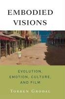 Embodied Visions: Evolution, Emotion, Culture, and Film Grodal Torben