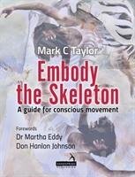 Embody the Skeleton Taylor Mark