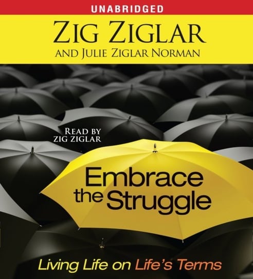 Embrace the Struggle Ziglar Zig, Norman Julie Ziglar
