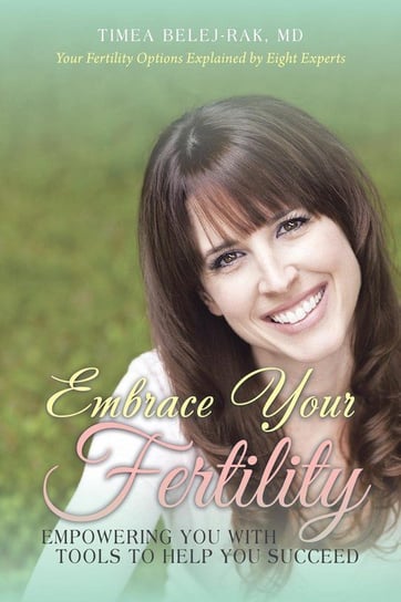 Embrace Your Fertility Belej-Rak MD Timea