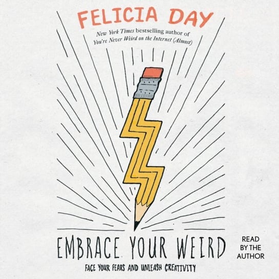 Embrace Your Weird Day Felicia