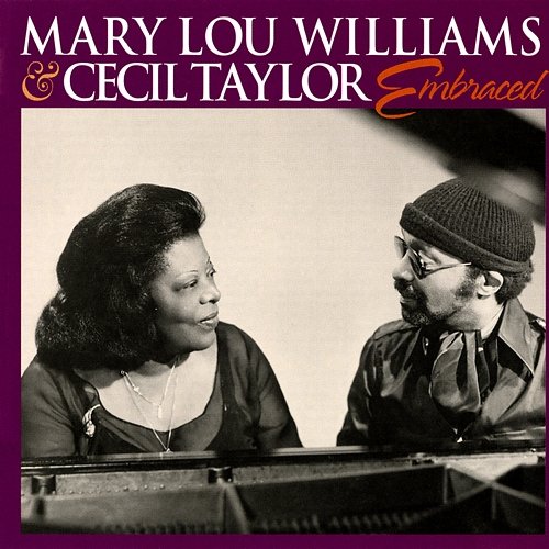 Embraced Mary Lou Williams, Cecil Taylor