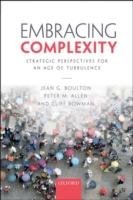 Embracing Complexity Boulton Jean G., Allen Peter M., Bowman Cliff
