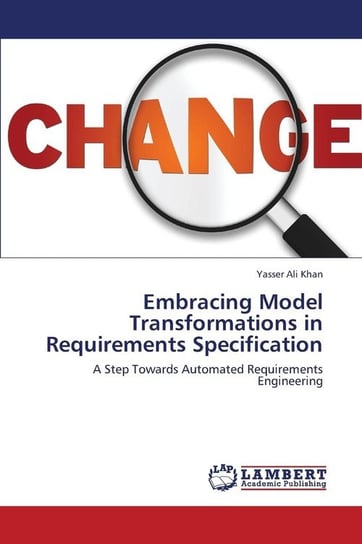 Embracing Model Transformations in Requirements Specification Khan Yasser Ali