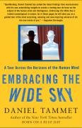 Embracing the Wide Sky: A Tour Across the Horizons of the Mind Tammet Daniel