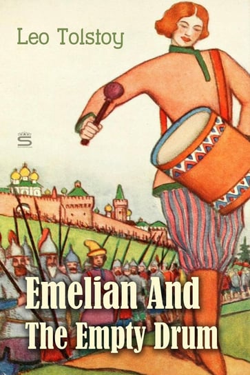 Emelian And The Empty Drum Tolstoy Leo
