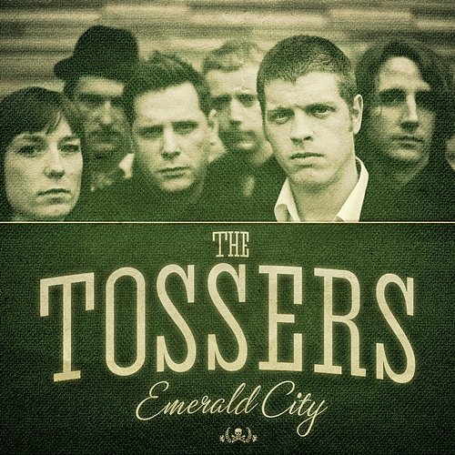 Emerald City The Tossers