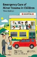 Emergency Care and Minor Injuries in Children: A Practical Handbook Davies Ffion, Bruce Colin, Taylor-Robinson Kate