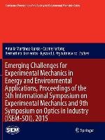 Emerging Challenges for Experimental Mechanics in Energy and Environmental Applications, Proceedings of the 5th International Symposium on Experimental Mechanics and 9th Symposium on Optics in Industry (ISEM-SOI), 2015 Springer International Publishing