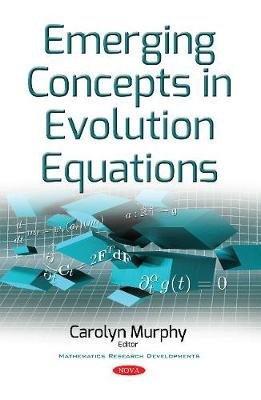 Emerging Concepts in Evolution Equations Murphy Carolyn