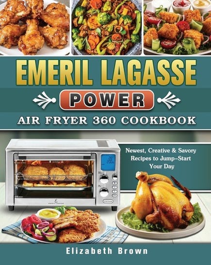 Emeril Lagasse Power Air Fryer 360 Cookbook Brown Elizabeth Książka