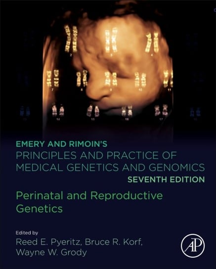 Emery and Rimoin's Principles and Practice of Medical Genetics and Genomics: Perinatal and Reproductive Genetics Opracowanie zbiorowe