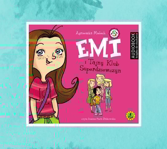 Emi i Tajny Klub Superdziewczyn. Tom 1 - audiobook Mielech Agnieszka