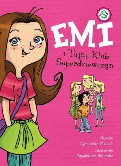 Emi i tajny klub superdziewczyn. Tom 1 Mielech Agnieszka