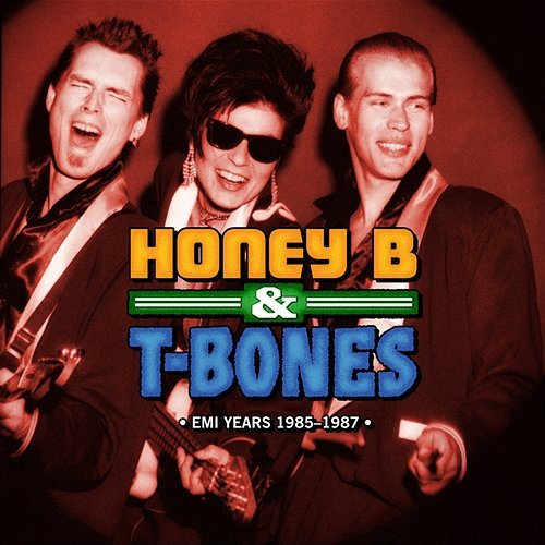 EMI Years 1985-1987 Honey B & T-Bones