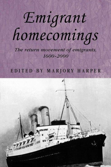 Emigrant Homecomings Manchester University Press (P648)