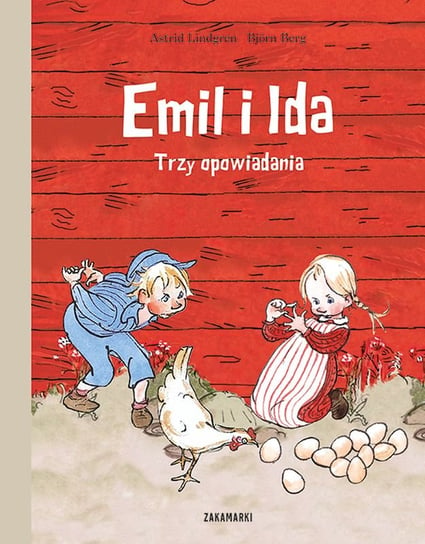 Emil i Ida. Trzy opowiadania Lindgren Astrid, Berg Bjorn