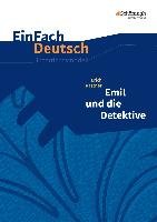 Emil und die Detektive. Einfach Deutsch Unterrichtsmodelle Kastner Erich, Kaiser Katharina