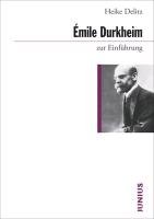 Émile Durkheim zur Einführung Delitz Heike