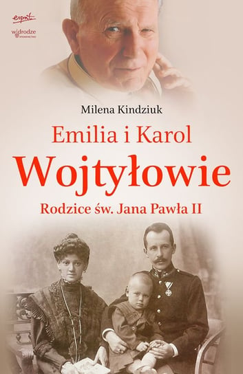 Emilia i Karol Wojtyłowie Rodzice św. Jana Pawła II Kindziuk Milena