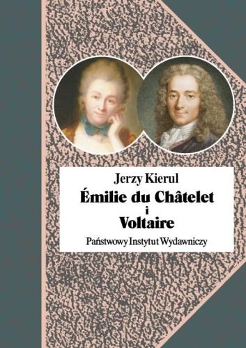 Emilie du Chatelet i Voiaire Kierul Jerzy