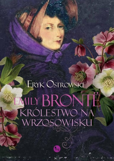 Emily Bronte. Królestwo na wrzosowisku - ebook epub Ostrowski Eryk