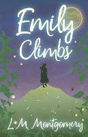 Emily Climbs Montgomery Lucy Maud