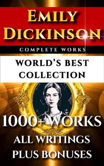 Emily Dickinson Complete Works. World’s Best Collection Emily Dickinson