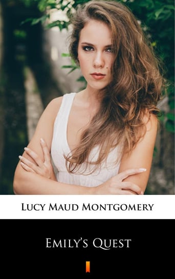 Emily’s Quest Montgomery Lucy Maud