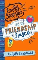 Emily Sparkes and the Friendship Fiasco Fitzgerald Ruth