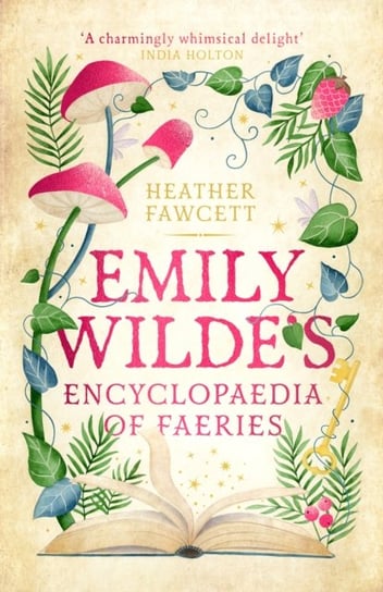 Emily Wilde's Encyclopaedia of Faeries: the Sunday Times Bestseller Fawcett Heather