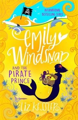 Emily Windsnap and the Pirate Prince: Book 8 Kessler Liz