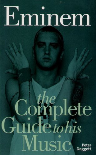 Eminem: Complete Guide to His Music Doggett Peter