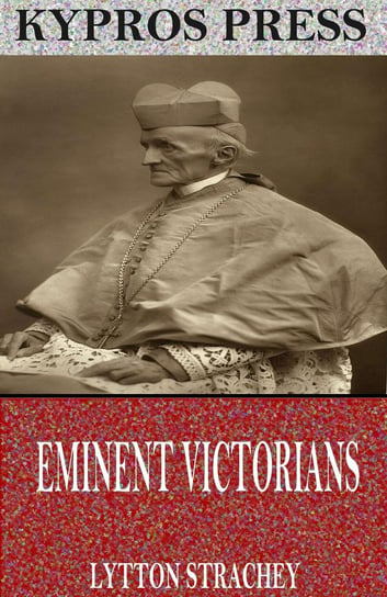 Eminent Victorians Strachey Lytton