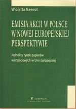 Emisja akcji w Polsce w nowej europejskiej perspektywie Nawrot Wioletta