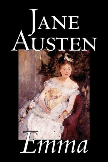 Emma by Jane Austen, Fiction, Classics, Romance, Historical, Literary Austen Jane